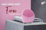 Máy Rửa Mặt Foreo Chính Hãng