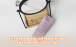 kem dưỡng thể Paula's choice